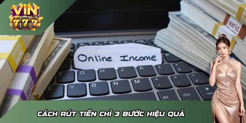 Cách rút tiền chỉ 3 bước hiệu quả